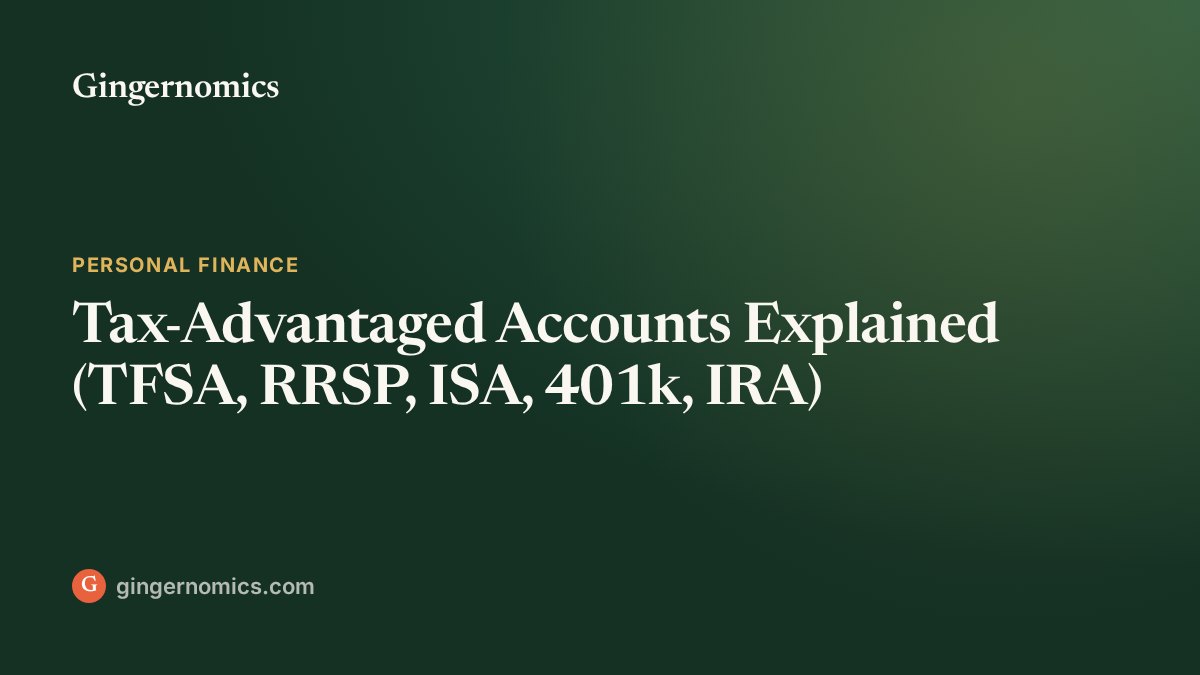 Tax-Advantaged Accounts Explained (TFSA, RRSP, ISA, 401k, IRA)